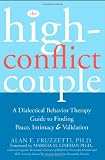The High-Conflict Couple: A Dialectical Behavior Therapy Guide to Finding Peace, Intimacy, and Validation