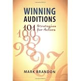 Winning Auditions: 101 Strategies for Actorsby Mark Brandon