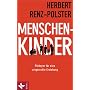 Menschenkinder: Pl�doyer f�r eine artgerechte Erzi&hellip von Herbert Renz-Polster