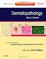 Dermatopathology: A Volume in the Foundations in Diagnostic Pathology Series,  Expert Consult - Online and Print