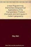 Linear programming : elementary geographical applications of the transportation problem