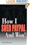 How I Sued PayPal And Won!