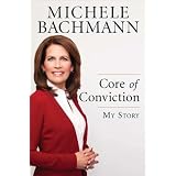 Core of Conviction: My Story ~ Michele Bachmann