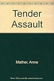 Tender asault