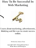 How To Be Successful In Web Marketing How To Be Successful In Web Marketing