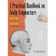 A Practical Handbook on Scalp Acupuncture by  Shi-ying Jin and Wan-cheng Jin