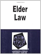 Frolik and Kaplan's Elder Law in a Nutshell, (Nutshell Series)