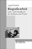 Biografiearbeit: Lehr- und Handbuch f&uuml;r Studium und Praxis - Ingrid Miethe