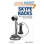 Skype Hacks: Tips & Tools for Cheap, Fun, Innovative Phone Service