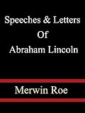Speeches & Letters Of Abraham Lincoln - Merwin Roe