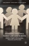 Domestic violence, family law and school : children's right to participation, protection and provision