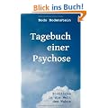 Tagebuch einer Psychose: Einblicke in die Welt des Wahns