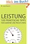 Leistung: 100 praktische Tipps f�r Karriere und Privatleben