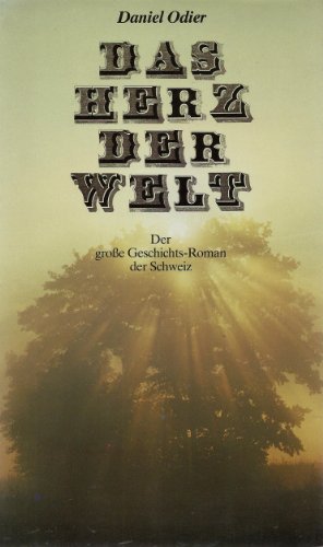 Produkt-Bild: Das Herz der Welt. Der gro&szlig;e Geschichts-Roman der Schweiz