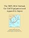 The 2009-2014 Outlook for Golf Equipment and Apparel in Japan
