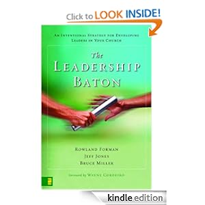 The Leadership Baton: An Intentional Strategy for Developing Leaders in Your Church