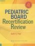 Pediatric Board Recertification Review