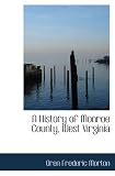 A History of Monroe County, West Virginia