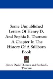 Some Unpublished Letters of Henry D. and Sophia E. Thoreau: A Chapter in the History of a Stillborn Book