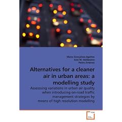 Alternatives for a cleaner air in urban areas: a modelling study: Assesssing variations in urban air quality when introducing on-road traffic ... by means of high resolution modelling