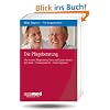 Die Pflegeberatung: Was m�ssen Pflegeberater, �rzte und Kassen wissen? Berufsbild - Einsatzspektrum - Beratungspraxis (Prisma Gesundheit)