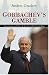Gorbachev's Gamble: Soviet Foreign Policy and the End of the Cold War