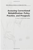 Assessing Correctional Rehabilitation:  Policy, Practice, and Prospects