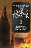 The Road to the Dark Tower: Exploring Stephen Kings Magnum Opus