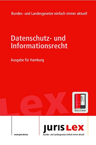 Datenschutz- und Informationsrecht Ausgabe für Hamburg, Rechtsstand 08.04.2016, Bundes- und Landesrecht einfach immer aktuell (juris Lex) (German Edition)