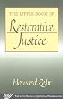 The Little Book of Restorative Justice  (The Little Books of Justice  Peacebuilding)