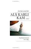 Als Karli kam ... Ein Katzenbuch In Liebe -