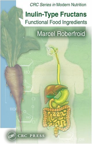 Inulin-Type Fructans: Functional Food Ingredients (Modern Nutrition)