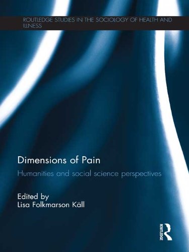 Dimensions of Pain: Humanities and Social Science Perspectives (Routledge Studies in the Sociology of Health and Illness)