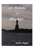 Un Italiano a Brooklyn (Italian Edition)
