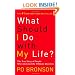 What Should I Do with My Life?: The True Story of People Who Answered the Ultimate Question