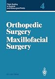Fibrin Sealing in Surgical and Nonsurgical Fields: Volume 4: Orthopedic Surgery. Maxillofacial Surgery (v. 4)