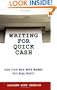 Writing for Quick Cash: Turn Your Way with Words into Real Money