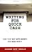 Writing Quick for Cash: Turn Your Way with Words into Real Money