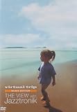 virtual trip MUSIC EDITION THE VIEW WITH Jazztronik [DVD] Jazztronik