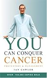 You Can Conquer Cancer: Prevention And Management