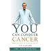 You Can Conquer Cancer: Prevention And Management