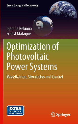 Optimization of Photovoltaic Power Systems: Modelization, Simulation and Control (Green Energy and Technology)