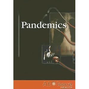Click here to buy Pandemics (At Issue Series) by David M. Haugen.