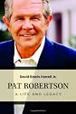 Pat Robertson: A Life and Legacy