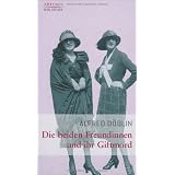 Die beiden Freundinnen und ihr Giftmordvon "Alfred D�blin"