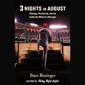 Three Nights in August: Strategy, Heartbreak, and Joy Inside the Mind of a Manager | [Buzz Bissinger]