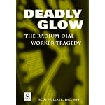 Deadly Glow: The Radium Dial Worker Tragedy book cover
