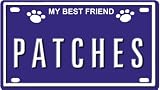 PATCHES Dog Name Plate for Dog House. Over 400 Names Availaible. Type in Name" Dog Plate in Search. Your Dog Name will show up."