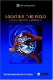 Locating the Field: Space, Place and Context in Anthropology ( Monographs)