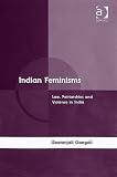 Indian Feminisms: Law Patriarchies and Feminism in India by Ashgate Publishing